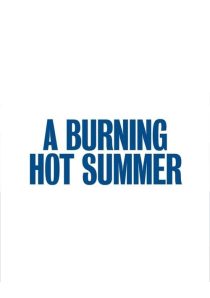 فیلم A Burning Hot Summer 2011