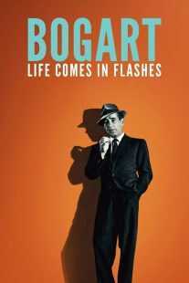 مستند Bogart: Life Comes in Flashes 2024