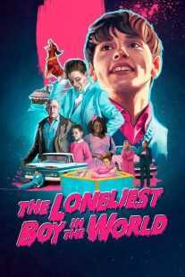 فیلم The Loneliest Boy in the World 2022