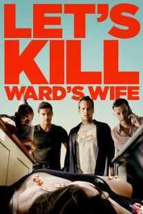فیلم Let’s Kill Ward’s Wife 2014