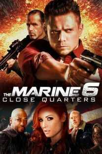 فیلم The Marine 6: Close Quarters 2018