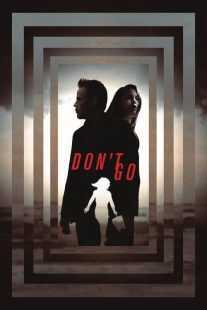 فیلم Don’t Go 2018