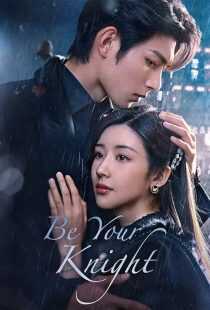 سریال Be Your Knight