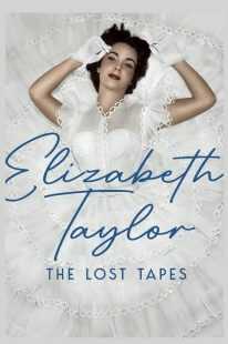 مستند Elizabeth Taylor: The Lost Tapes 2024