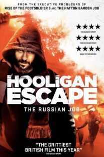 فیلم Hooligan Escape the Russian Job 2018