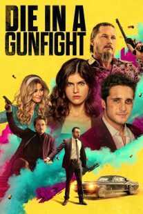 فیلم Die in a Gunfight 2021