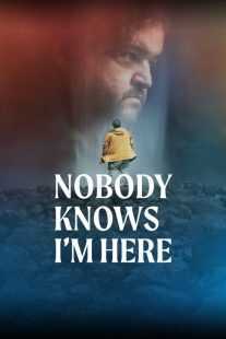 فیلم Nobody Knows I’m Here 2020