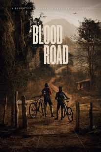 مستند Blood Road 2017