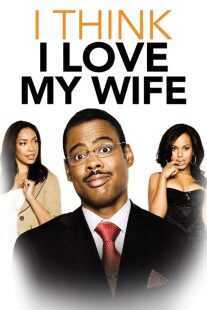 فیلم I Think I Love My Wife 2007