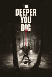 فیلم The Deeper You Dig 2019