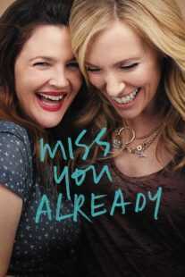 فیلم Miss You Already 2015