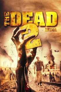 فیلم The Dead 2: India 2013