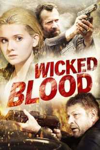 فیلم Wicked Blood 2014