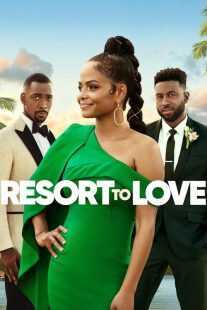 فیلم Resort to Love 2021