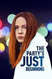 فیلم The Party’s Just Beginning 2018