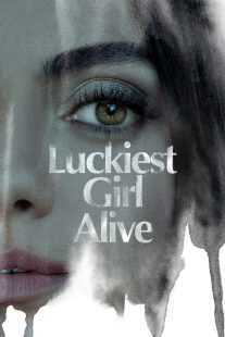 فیلم Luckiest Girl Alive 2022