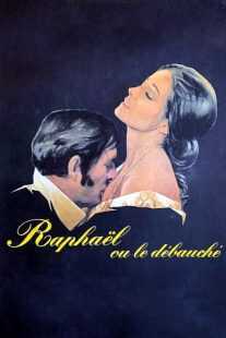 فیلم Raphael or the Debauched One (Raphaël ou le débauché) 1971