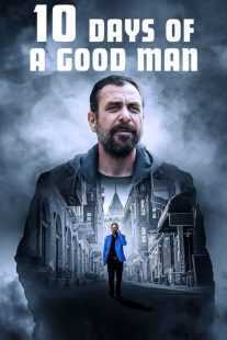 فیلم 10 Days of a Good Man 2023