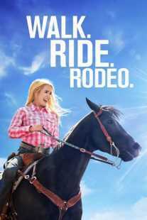 فیلم Walk. Ride. Rodeo. 2019