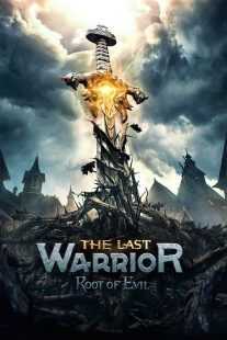 فیلم The Last Warrior: Root of Evil 2021