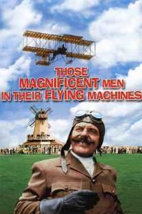 فیلم Those Magnificent Men in Their Flying Machines or How I Flew from London to Paris in 25 Hours 11 Minutes 1965