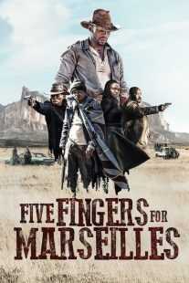 فیلم Five Fingers for Marseilles 2017