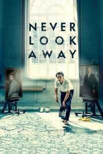 فیلم Never Look Away 2018
