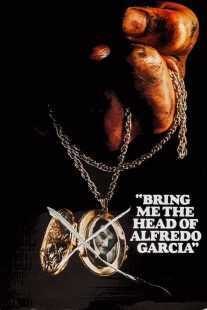 فیلم Bring Me the Head of Alfredo Garcia 1974