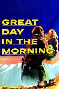 فیلم Great Day in the Morning 1956