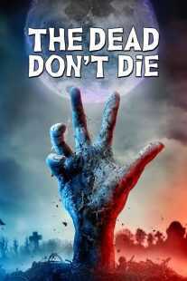 فیلم The Dead Don’t Die 2019