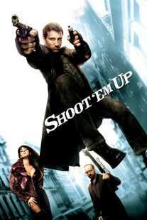 فیلم Shoot ‘Em Up 2007