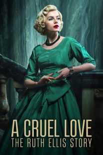 سریال A Cruel Love: The Ruth Ellis Story