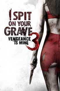 فیلم I Spit on Your Grave: Vengeance Is Mine 2015