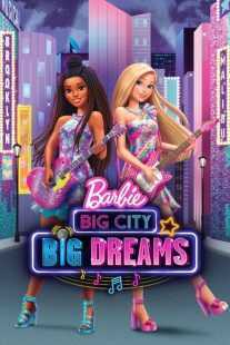 انیمیشن Barbie: Big City, Big Dreams 2021