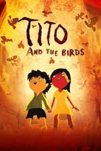 انیمیشن Tito and the Birds 2018