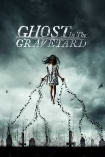 فیلم Ghost in the Graveyard 2019