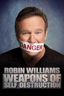 مستند Robin Williams: Weapons of Self Destruction 2009