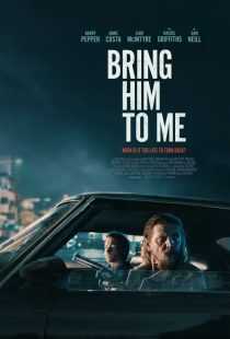 فیلم Bring Him to Me 2023