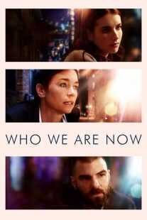 فیلم Who We Are Now 2017