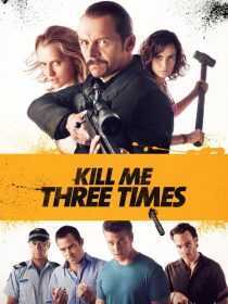 فیلم Kill Me Three Times 2014