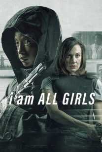 فیلم I Am All Girls 2021