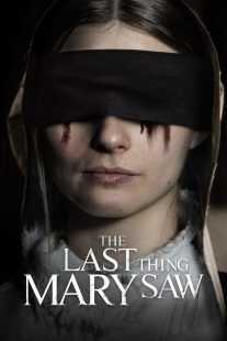 فیلم The Last Thing Mary Saw 2021