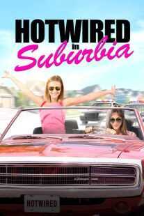 فیلم Hotwired in Suburbia 2020