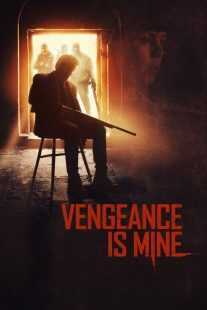 فیلم Vengeance Is Mine 2021