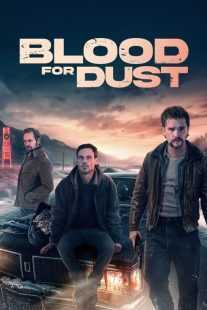 فیلم Blood for Dust 2023
