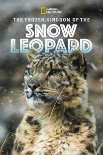 مستند The Frozen Kingdom of the Snow Leopard 2020