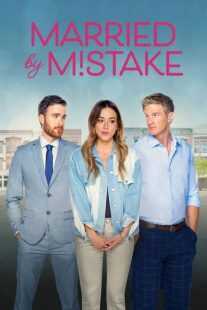 فیلم Married by Mistake 2023