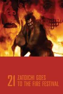 فیلم Zatoichi Goes to the Fire Festival (Vol. 21) 1970