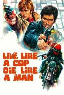 فیلم Live Like a Cop, Die Like a Man 1976