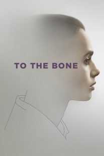 فیلم To the Bone 2017
